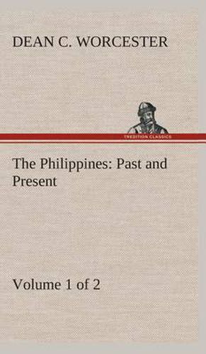 Cover image for The Philippines: Past and Present (Volume 1 of 2)