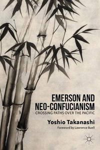 Cover image for Emerson and Neo-Confucianism: Crossing Paths over the Pacific