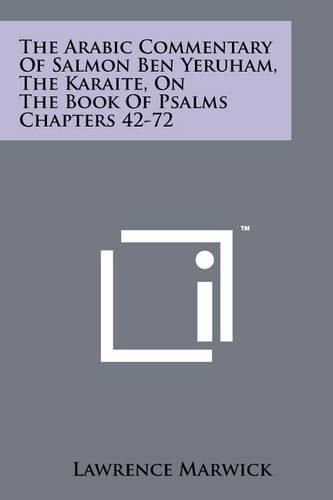 Cover image for The Arabic Commentary of Salmon Ben Yeruham, the Karaite, on the Book of Psalms Chapters 42-72