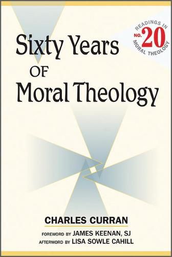 Cover image for Sixty Years of Moral Theology: Readings in Moral Theology No. 20