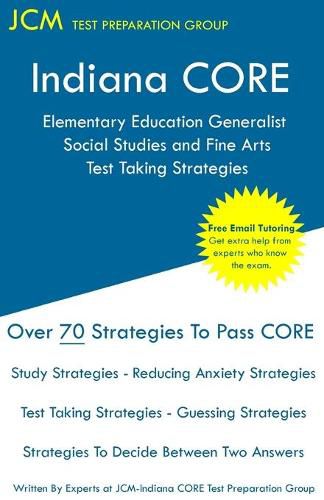 Cover image for Indiana CORE Elementary Education Generalist Social Studies and Fine Arts - Test Taking Strategies: Indiana CORE 063 - Free Online Tutoring