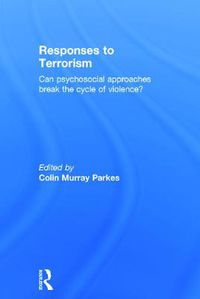 Cover image for Responses to Terrorism: Can psychosocial approaches break the cycle of violence?