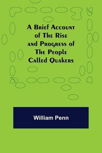 Cover image for A Brief Account of the Rise and Progress of the People Called Quakers