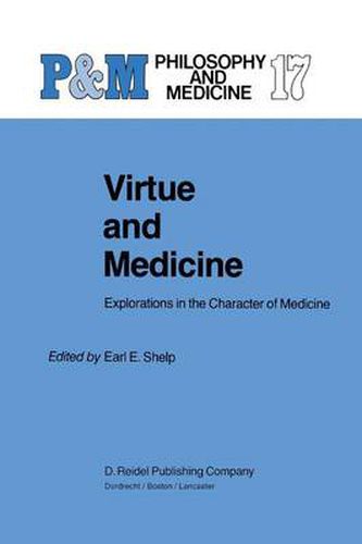 Cover image for Virtue and Medicine: Explorations in the Character of Medicine