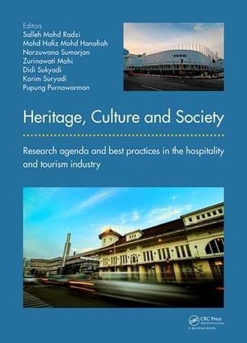 Cover image for Heritage, Culture and Society: Research agenda and best practices in the hospitality and tourism industry