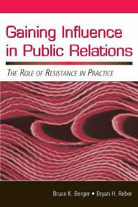 Cover image for Gaining Influence in Public Relations: The Role of Resistance in Practice