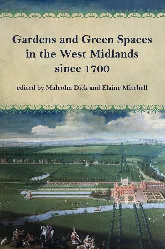 Gardens and Green Spaces in the West Midlands since 1700