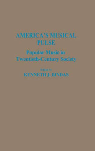 America's Musical Pulse: Popular Music in Twentieth-Century Society