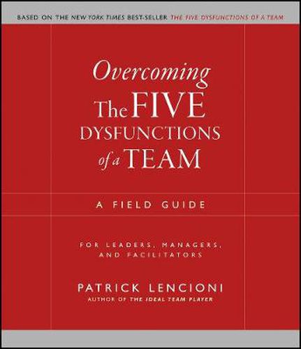 Cover image for The Five Dysfunctions of a Team Workbook: A Field Guide for Leaders, Managers, and Facilitators