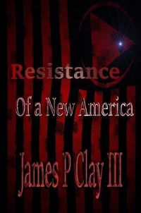 Cover image for Resistance of a New America