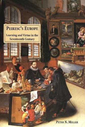 Cover image for Peiresc's Europe: Learning and Virtue in the Seventeenth Century