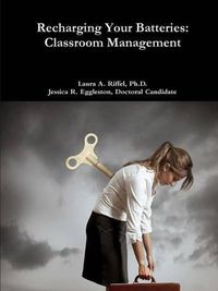 Cover image for Recharge Your Batteries: Classroom Management