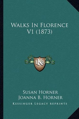 Walks in Florence V1 (1873)