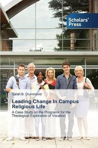 Cover image for Leading Change In Campus Religious Life