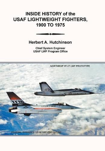Cover image for Inside History of the Usaf Lightweight Fighters, 1900 to 1975
