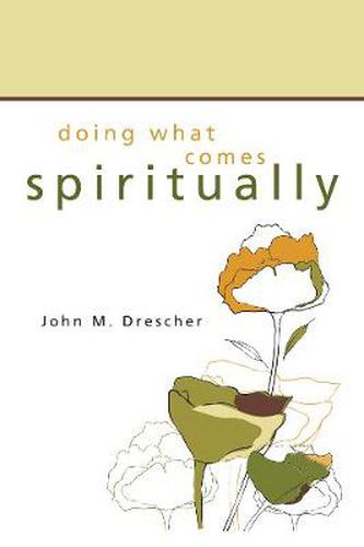 Cover image for Doing What Comes Spiritually