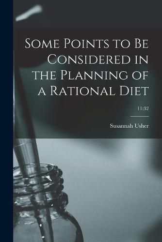 Cover image for Some Points to Be Considered in the Planning of a Rational Diet; 11: 32