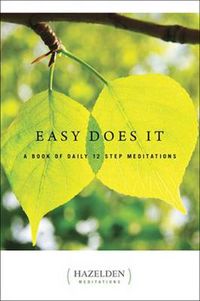 Cover image for Easy Does It:a Book Of Daily 12 Step Meditations