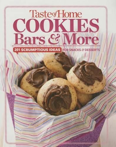 Cover image for Taste of Home Cookies, Bars and More: 201 Scrumptious Ideas for Snacks and Desserts