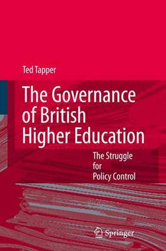 Cover image for The Governance of British Higher Education: The Struggle for Policy Control