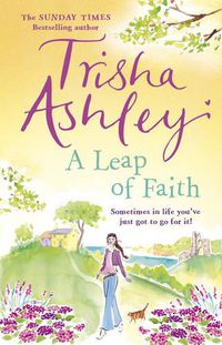 Cover image for A Leap of Faith: a heart-warming novel from the Sunday Times bestselling author