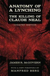 Cover image for Anatomy of a Lynching: The Killing of Claude Neal