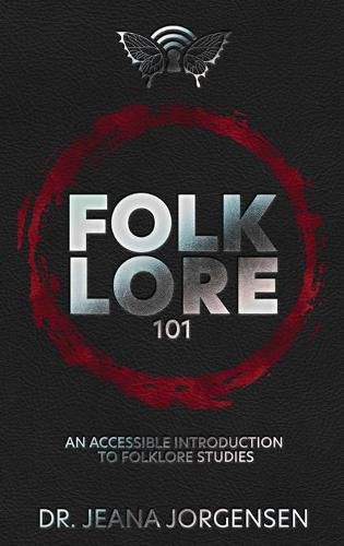 Cover image for Folklore 101: An Accessible Introduction to Folklore Studies