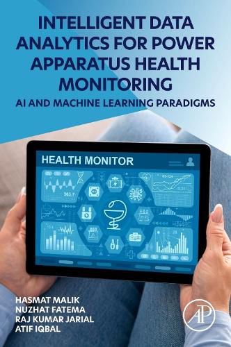 Cover image for Intelligent Data Analytics for Power Apparatus Health Monitoring: AI and Machine Learning Paradigms