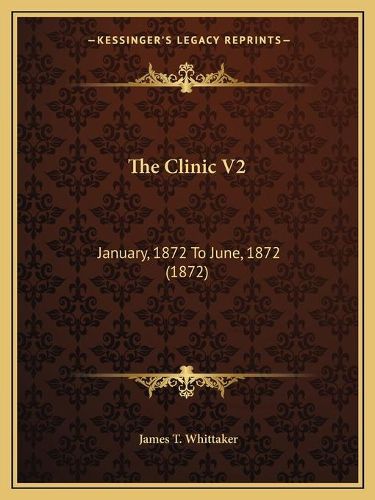 Cover image for The Clinic V2: January, 1872 to June, 1872 (1872)