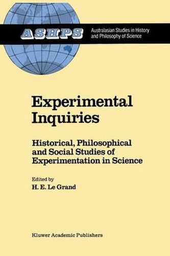 Cover image for Experimental Inquiries: Historical, Philosophical and Social Studies of Experimentation in Science