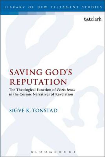 Cover image for Saving God's Reputation: The Theological Function of Pistis Iesou in the Cosmic Narratives of Revelation