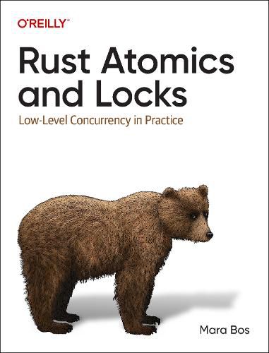 Cover image for Rust Atomics and Locks: Low-Level Concurrency in Practice