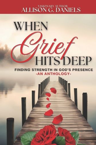 Cover image for When Grief Hits Deep (An Anthology)