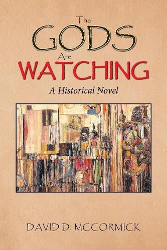 Cover image for The Gods Are Watching: A Historical Novel