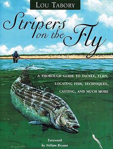Cover image for Stripers on the Fly: A Thorough Guide to Tackle, Flies, Locating Fish, Techniques, Casting and Much More
