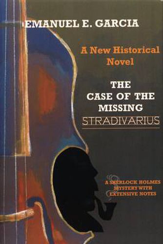 Cover image for The Case of the Missing Stradivarius: A Sherlock Holmes Mystery with Extensive Notes