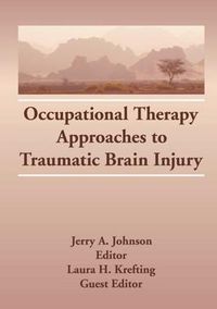 Cover image for Occupational Therapy Approaches to Traumatic Brain Injury