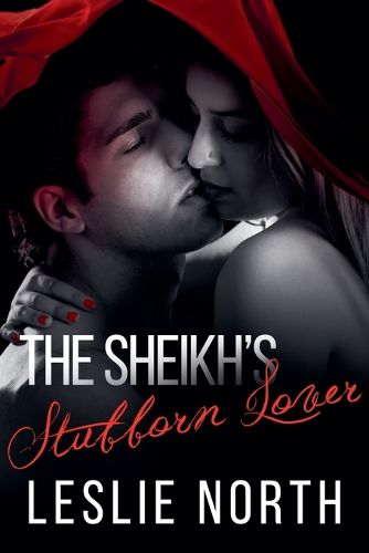 Cover image for The Sheikh's Stubborn Lover