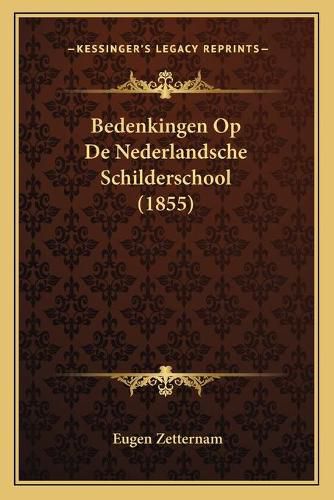 Cover image for Bedenkingen Op de Nederlandsche Schilderschool (1855)