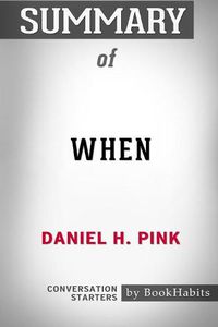 Cover image for Summary of When by Daniel H. Pink: Conversation Starters