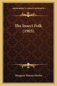 Cover image for The Insect Folk (1903)