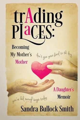 Cover image for Trading Places: Becoming My Mother's Mother