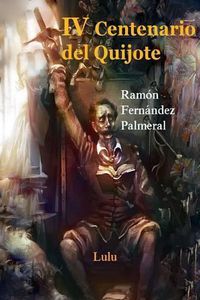 Cover image for Iv Centenario Del Quijote, I y II Parte