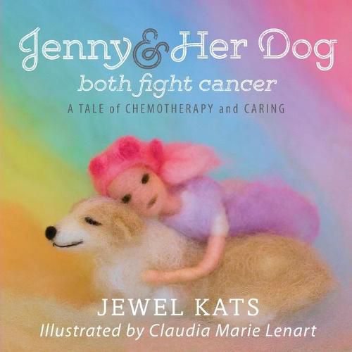 Jenny and her Dog Both Fight Cancer: A Tale of Chemotherapy and Caring