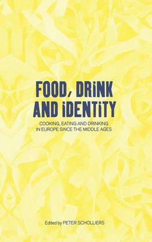 Cover image for Food, Drink and Identity: Cooking, Eating and Drinking in Europe since the Middle Ages