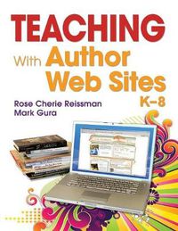 Cover image for Teaching with Author Web Sites, K--8