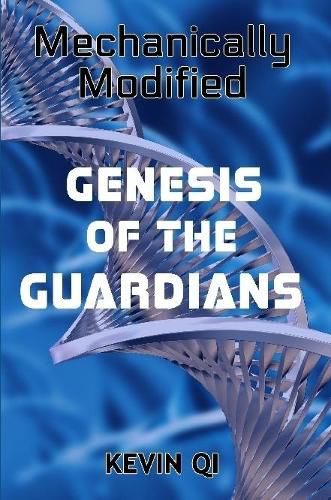 Cover image for Mechanically Modified: Genesis of the Guardians