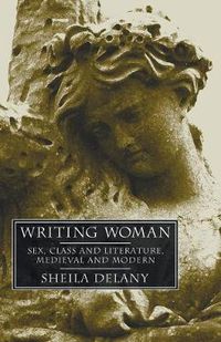 Cover image for Writing Woman: Women Writers and Women in Literature, Medieval to Modern