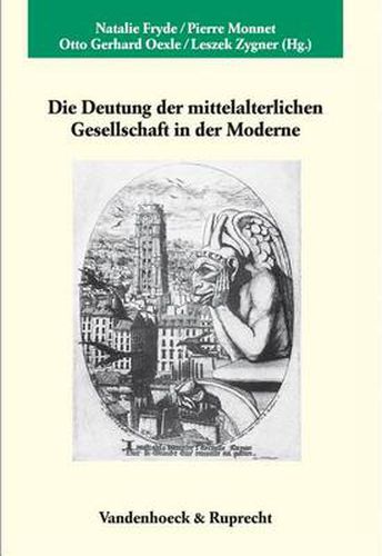 Cover image for Die Deutung der mittelalterlichen Gesellschaft in der Moderne: Limaginaire et les conceptions modernes de la societe medievale. Modern Conceptions of Medieval Society. Wspolczesna interpretacja sredniowiecznego spoleczenstwa