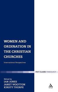 Cover image for Women and Ordination in the Christian Churches: International Perspectives